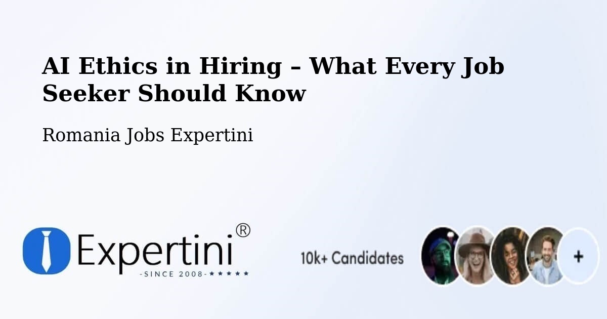 AI Ethics in Recruitment & Hiring – Târnova - Târnova, Romania Jobs Expertini