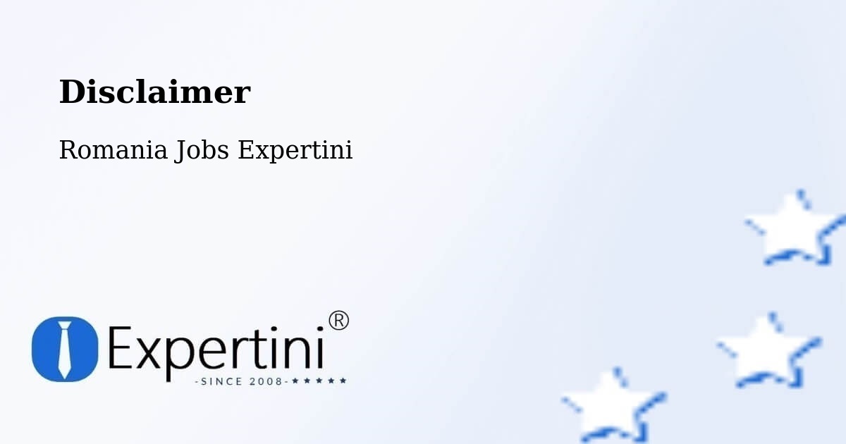 Disclaimer – Târnova - Romania Jobs Expertini