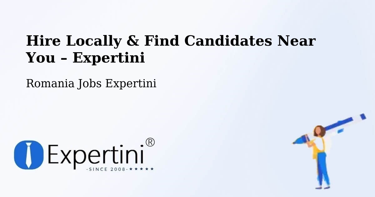 Hire Locally in Târnova – Find Qualified Candidates Near You - Târnova, Romania Jobs Expertini