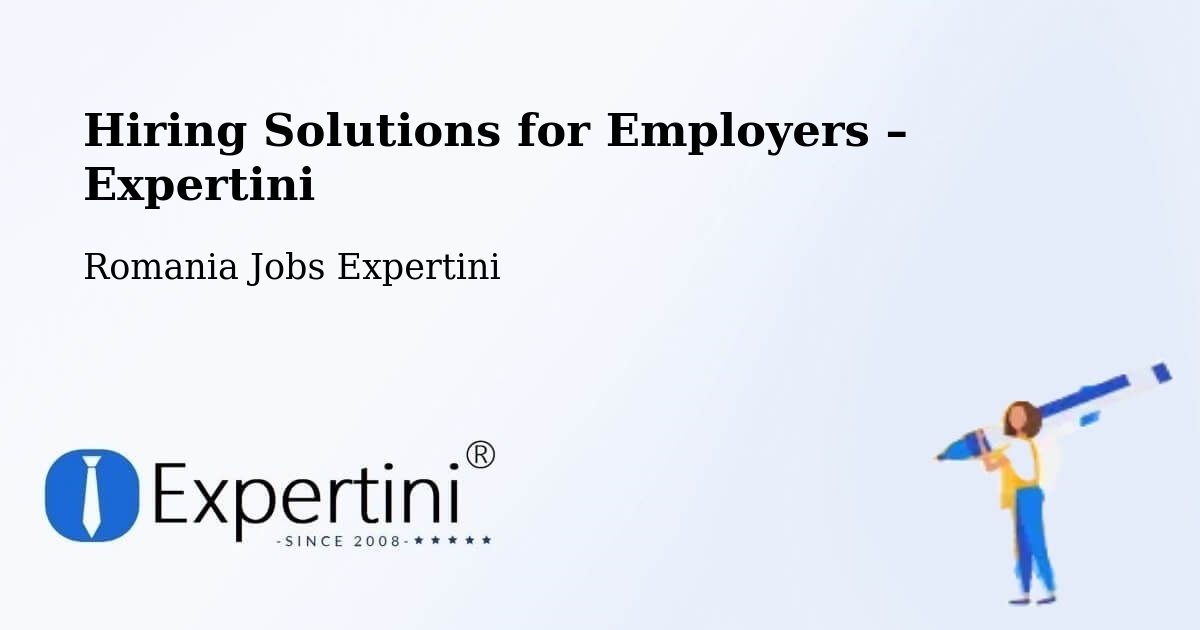 Hiring Solutions for Employers in Târnova - Târnova, Romania Jobs Expertini