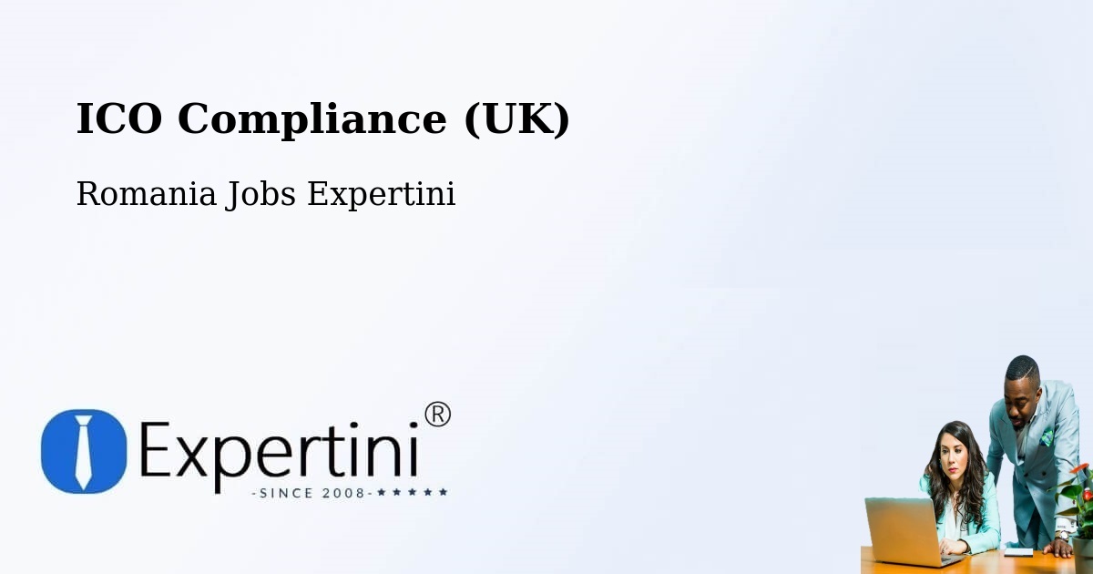 UK Data Protection & ICO Compliance – Târnova - Romania Jobs Expertini