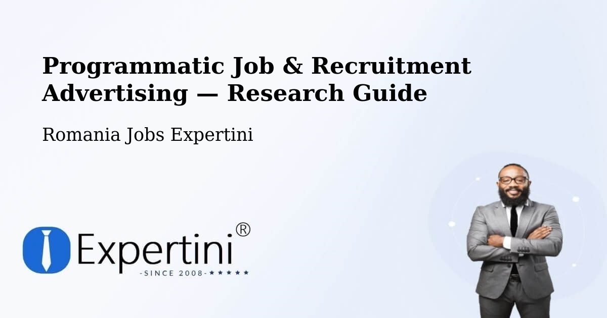 Programmatic Job & Recruitment Advertising — Research Guide – Târnova